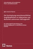 Björn Heinrich Flamme - Die Durchsetzung menschenrechtlicher Sorgfaltspflichten im italienischen und deutschen autonomen Haftungsrecht, Häftad. Tillgänglighet: Lägg i varukorg