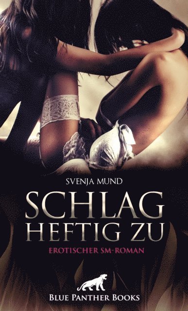 Svenja Mund - Schlag heftig zu | Erotischer SM-Roman, E-bok