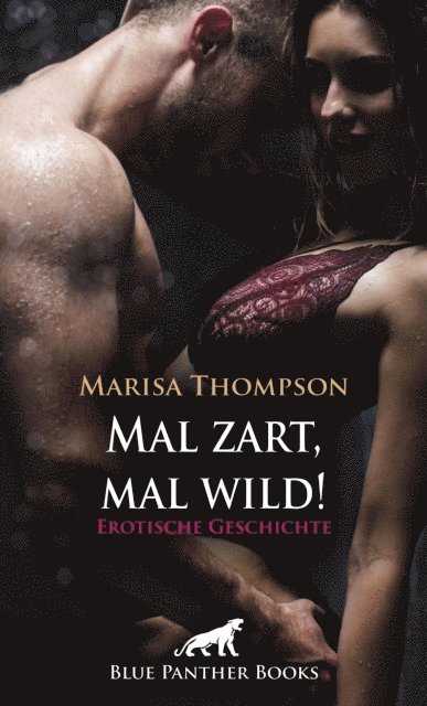 Marisa Thompson - Mal zart, mal wild! Erotische Geschichte, E-bok. Tillgänglighet: Lägg i varukorg