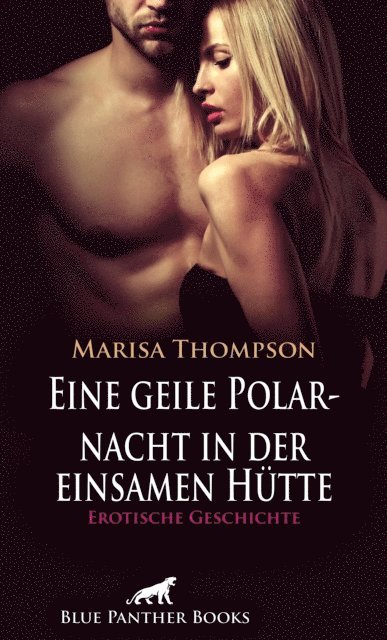 Marisa Thompson - Eine geile Polarnacht in der einsamen Hütte | Erotische Geschichte, E-bok. Tillgänglighet: Lägg i varukorg