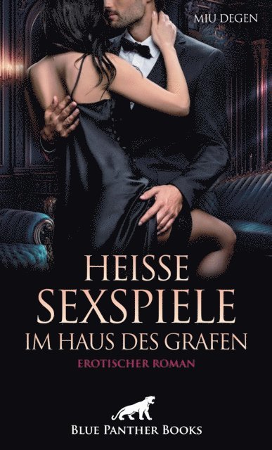 Miu Degen - Heiße Sexspiele im Haus des Grafen | Erotischer Roman, E-bok