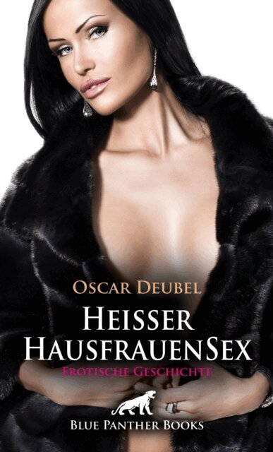 Oscar Deubel - Heier HausfrauenSex | Erotische Geschichte, E-bok