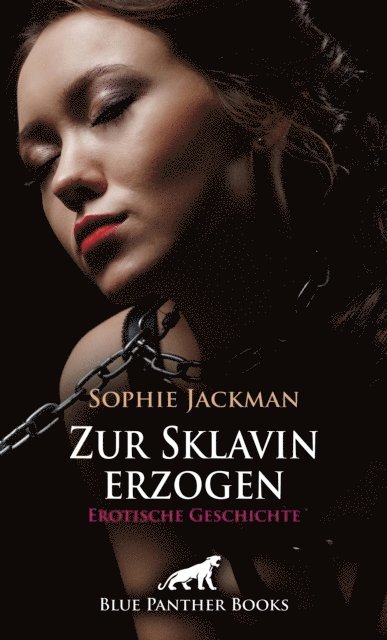 Sophie Jackman - Zur Sklavin erzogen | Erotische SM-Geschichte, E-bok