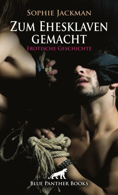 Sophie Jackman - Zum Ehesklaven gemacht | Erotische Geschichte, E-bok