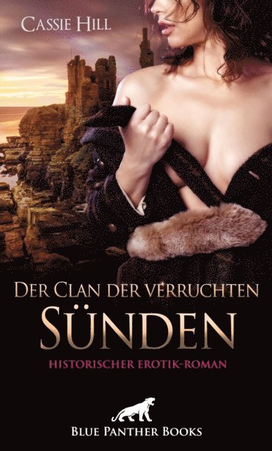 Cassie Hill - Der Clan der verruchten Sünden | Historischer Erotik-Roman, E-bok