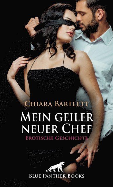 Chiara Bartlett - Mein geiler neuer Chef | Erotische Geschichte, E-bok