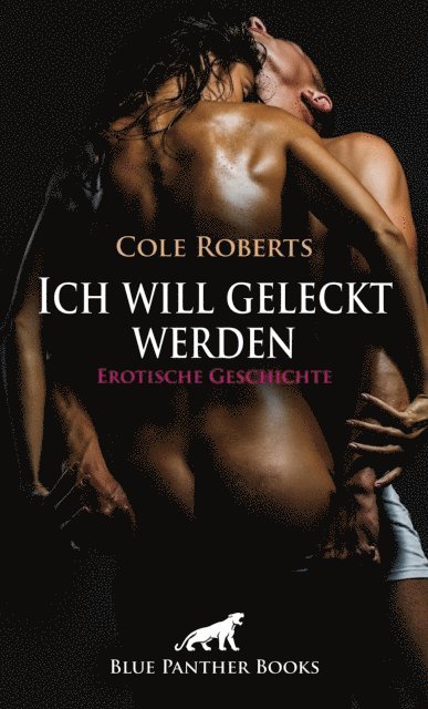 Cole Roberts - Ich will geleckt werden | Erotische Geschichte, E-bok