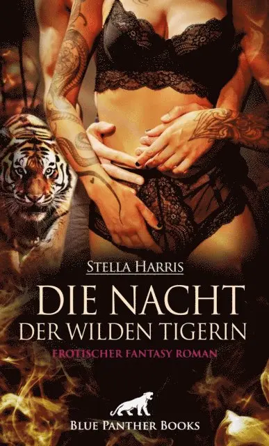 Stella Harris - Die Nacht der wilden Tigerin | Erotischer Fantasy Roman, E-bok. Tillgänglighet: Lägg i varukorg