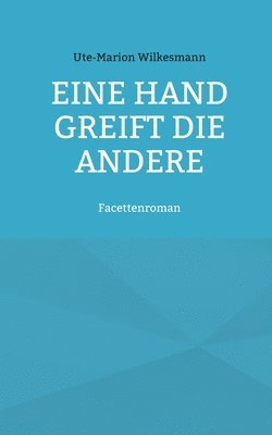 Ute-Marion Wilkesmann - Eine Hand greift die andere, Häftad
