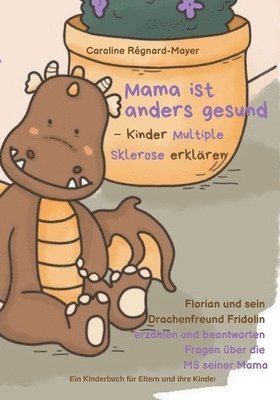 Caroline Régnard-Mayer - Mama ist anders gesund - Kinder Multiple Sklerose erklären, Häftad