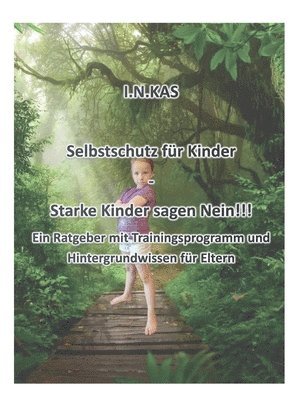 Nils Weyand - I.N.KAS Selbstschutz für Kinder - Starke Kinder sagen Nein!!!, Häftad. Tillgänglighet: Lägg i varukorg