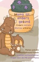 Caroline Régnard-Mayer - Mama ist anders gesund - Kinder Multiple Sklerose erklären, Inbunden