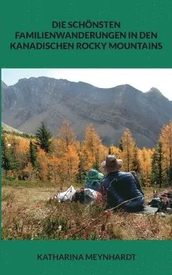 schönsten Familienwanderungen in den kanadischen Rocky Mountains