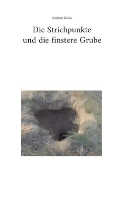 Strichpunkte und die finstere Grube