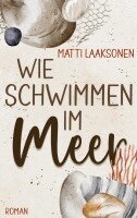 Matti Laaksonen - Wie Schwimmen im Meer, Häftad