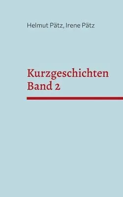 Helmut Pätz, Irene Pätz - Kurzgeschichten Band 2, Häftad. Tillgänglighet: Lägg i varukorg