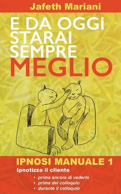 E da oggi starai sempre meglio