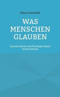 Klaus Grünwaldt - Was Menschen glauben, Häftad. Tillgänglighet: Lägg i varukorg