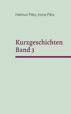Helmut Pätz, Irene Pätz - Kurzgeschichten Band 3, Häftad. Tillgänglighet: Lägg i varukorg