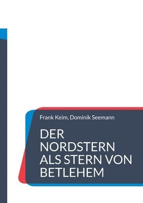 Frank Keim, Dominik Seemann - Nordstern als Stern von Betlehem, Häftad