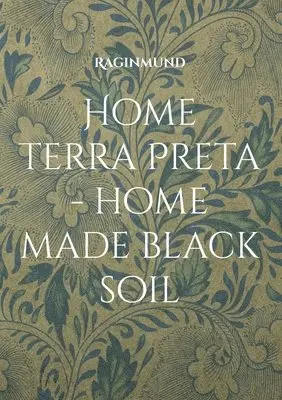 Raginmund - Home Terra Preta - home made black soil, Häftad. Tillgänglighet: Lägg i varukorg