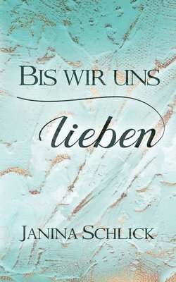 Janina Schlick - Bis wir uns lieben, Häftad. Tillgänglighet: Lägg i varukorg