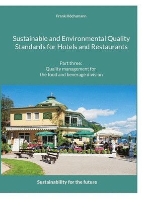 Frank Höchsmann - Sustainable and Environmental Quality Standards for Hotels and Restaurants, Häftad