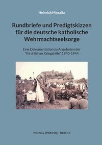 Rundbriefe und Predigtskizzen f�r die deutsche katholische Wehrmachtseelsorge