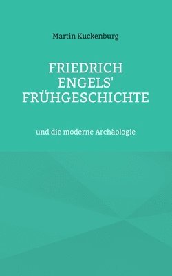 Martin Kuckenburg - Friedrich Engels' Frühgeschichte, Häftad