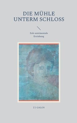 Z J Galos - Mühle unterm Schloss, Häftad