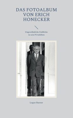 Logan Banner - Fotoalbum von Erich Honecker, Häftad. Tillgänglighet: Lägg i varukorg