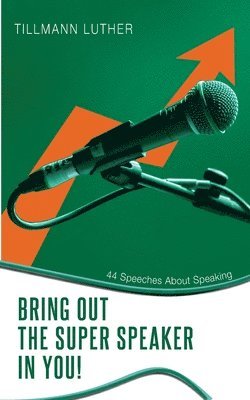 Bring Out the Super Speaker in You!