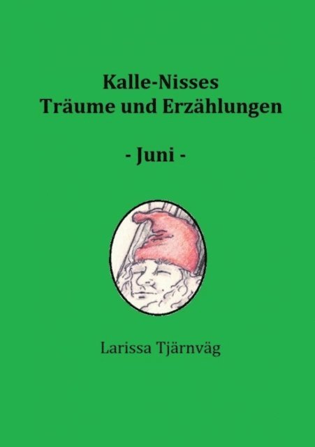 Larissa Tjarnvag, Lars Weyerstrass - Kalle-Nisses Träume und Erzählungen - Juni -, E-bok