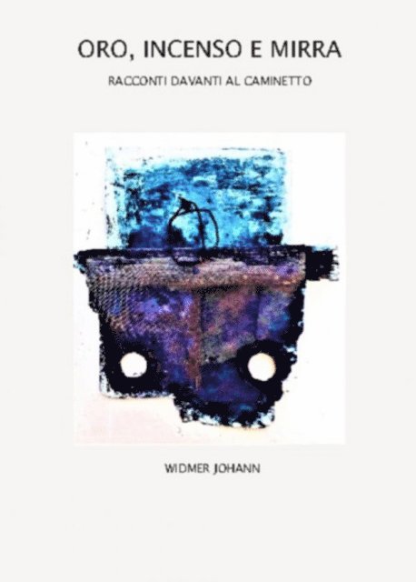 Johann Widmer - Oro, Incenso e Mirra, E-bok