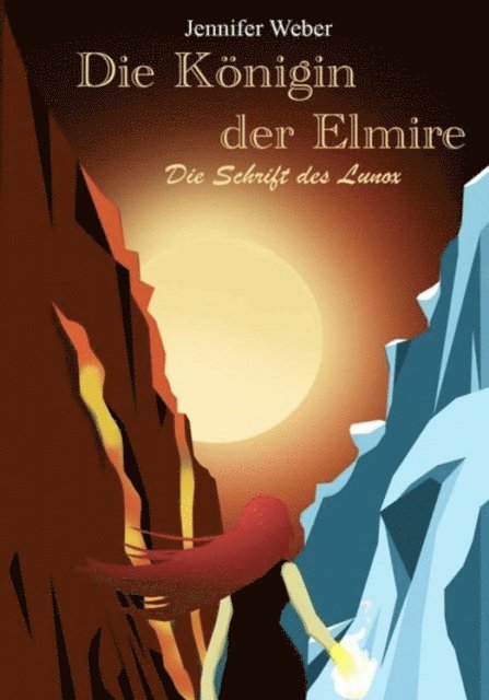 Jennifer Weber - Die Königin der Elmire - die Schrift des Lunox, E-bok