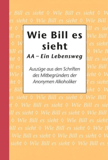 Alcoholics Anonymous World Services Inc., Anonyme Alkoholiker Interessengemeinschaft e. V. - Wie Bill es sieht, E-bok