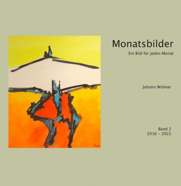 Johann Widmer - Monatsbilder 2016 - 2022, E-bok