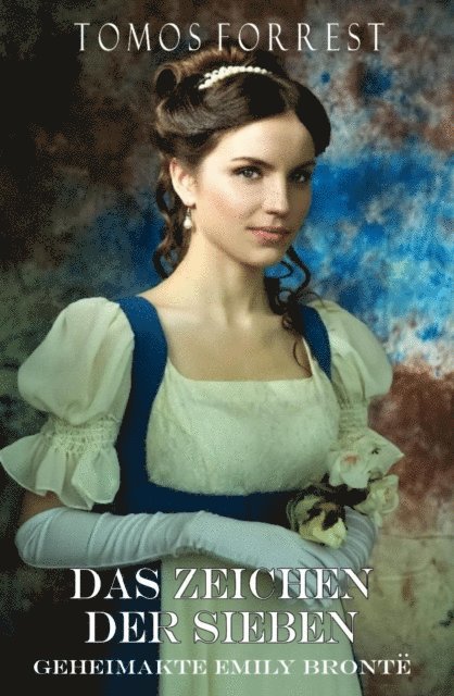 Tomos Forrest - Das Zeichen der Sieben - Geheimakte Emely Brontë  Bd 1, E-bok