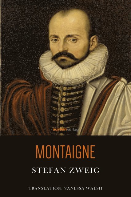 Stefan Zweig - Montaigne, E-bok