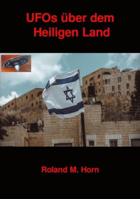 Roland M. Horn - UFOs über dem Heiligen Land, E-bok