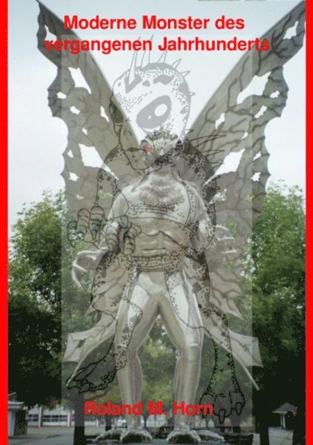 Roland M. Horn - Moderne Monster des vergangenen Jahrhunderts, E-bok