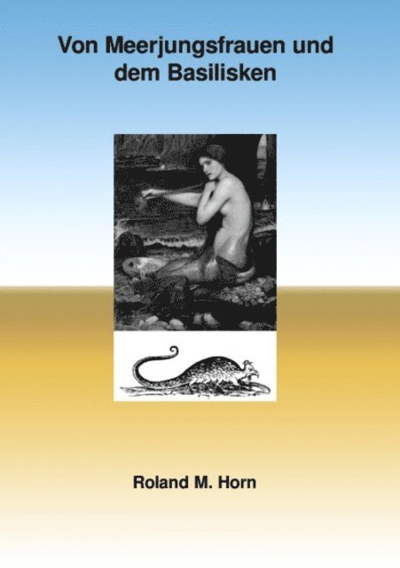 Roland M. Horn - Von Meerjungfrauen und dem Basilisken, E-bok