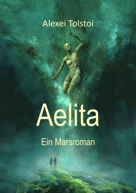 Leo Tolstoi - Aelita – Ein Marsroman, E-bok