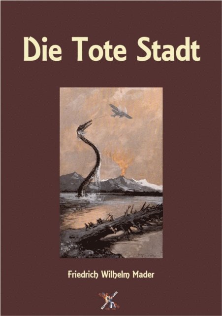 Friedrich Wilhelm Mader - Die Tote Stadt, E-bok