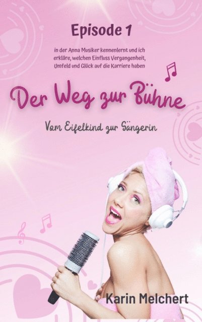 Karin Melchert - Der Weg zur Bühne – Episode 1, E-bok