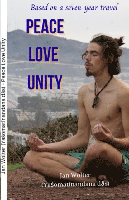 Jan Wolter - Peace Love Unity, E-bok
