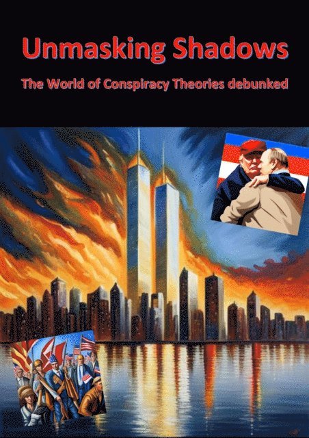 Nico Oelrichs - Unmasking Shadows - The World of Conspiracy Theories debunked, E-bok. Tillgänglighet: Lägg i varukorg