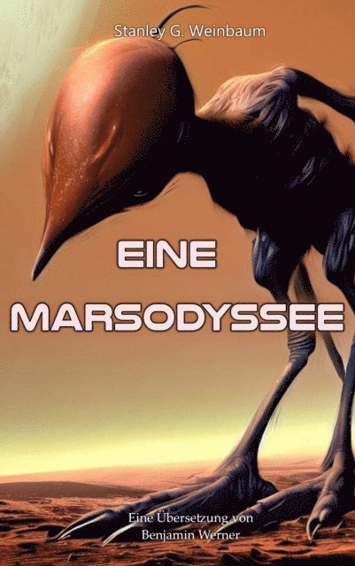 Stanley G. Weinbaum, Benjamin Werner - Eine Marsodyssee, E-bok