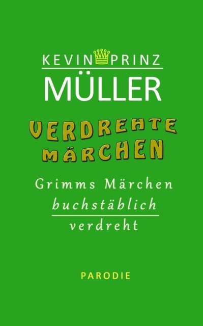 Kevin Prinz Muller, Alexander Otto - Verdrehte Märchen, E-bok
