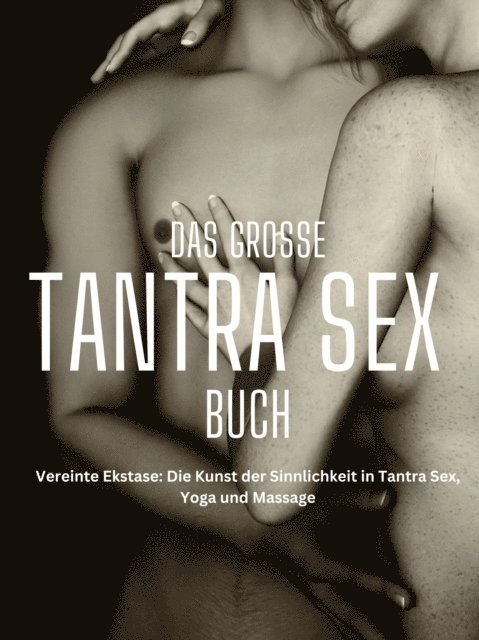 James Thomas Batler - Das große  TANTRA  SEX  BUCH, E-bok. Tillgänglighet: Lägg i varukorg